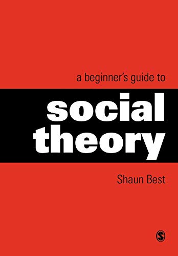 Imagen de archivo de A Beginner's Guide to Social Theory (Theory, Culture & Society (Paperback)) a la venta por SecondSale