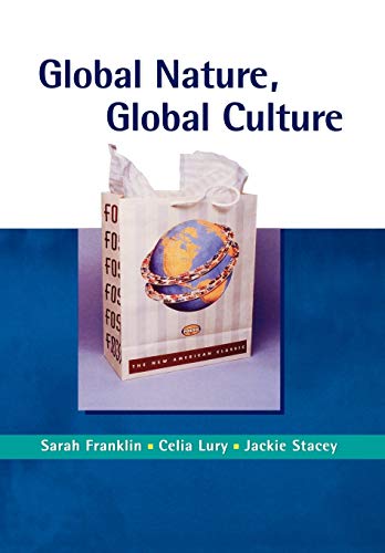 Stock image for Global Nature, Global Culture (Gender, Theory and Culture Series) Sarah Franklin; Celia Lury and Jackie Stacey for sale by CONTINENTAL MEDIA & BEYOND