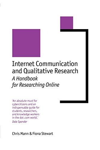 Internet Communication and Qualitative Research: A Handbook for Researching Online (New Technologies for Social Research series) (9780761966272) by Mann, Chris; Stewart, Fiona