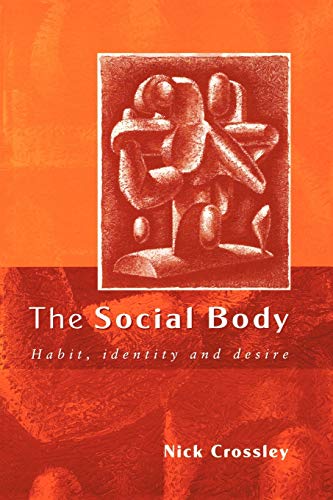 Beispielbild fr The Social Body: Habit, Identity and Desire zum Verkauf von Cambridge Rare Books