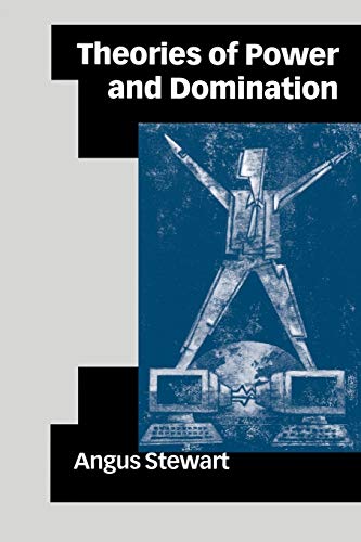 Imagen de archivo de Theories of Power and Domination: The Politics of Empowerment in Late Modernity a la venta por MusicMagpie
