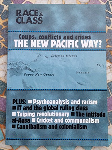Stock image for Race and Class: v. 42, No. 4: Coups, Conflicts and Crises; The New Pacific Way? for sale by Shalimar Books