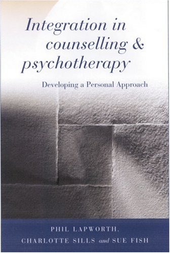 9780761967125: Integration in Counselling & Psychotherapy: Developing a Personal Approach