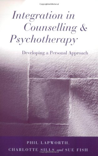 Stock image for Integration in Counselling & Psychotherapy: Developing a Personal Approach for sale by WorldofBooks