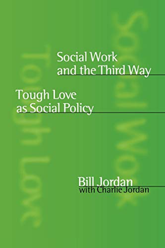 Beispielbild fr Social Work and the Third Way: Tough Love as Social Policy zum Verkauf von WorldofBooks