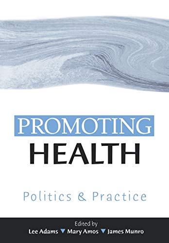 Beispielbild fr Promoting Health : Politics and Practice zum Verkauf von Better World Books