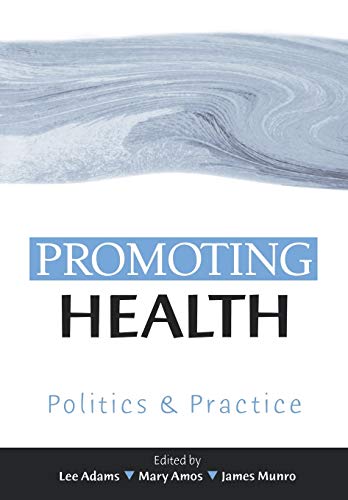 Stock image for Promoting Health : Politics and Practice for sale by Better World Books