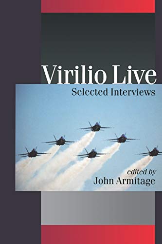 Beispielbild fr Virilio Live: Selected Interviews (Published in association with Theory, Culture & Society) zum Verkauf von BooksRun