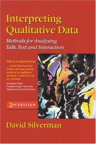 Interpreting Qualitative Data: Methods for Analysing Talk, Text and Interaction (9780761968641) by Silverman, David