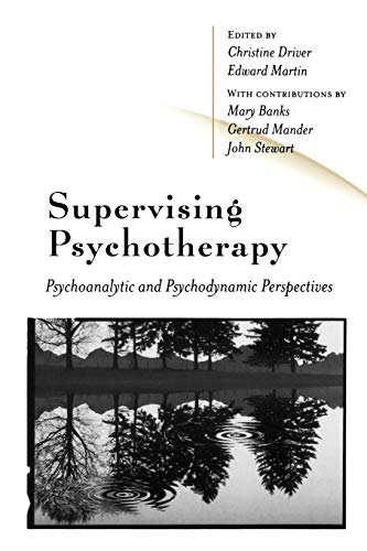 Beispielbild fr Supervising Psychotherapy: Psychoanalytic and Psychodynamic Perspectives zum Verkauf von WorldofBooks