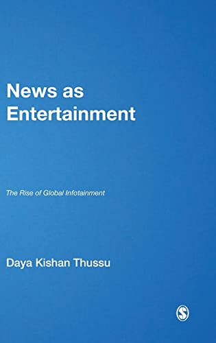 9780761968795: News as Entertainment: The Rise of Global Infotainment