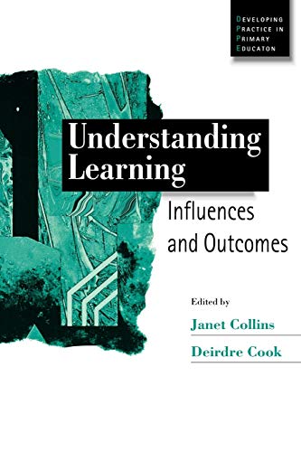 Imagen de archivo de Understanding Learning: Influences and Outcomes: 2 (Developing Practice in Primary Education series) a la venta por WorldofBooks