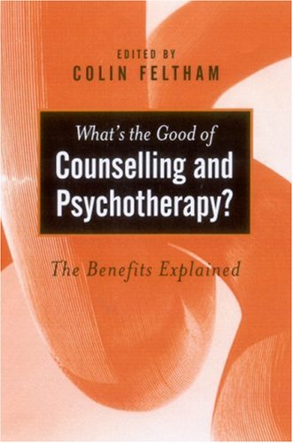9780761969549: What′s the Good of Counselling & Psychotherapy?: The Benefits Explained (Ethics in Practice (Hardcover))