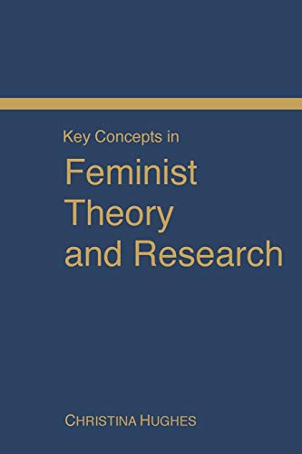 Key Concepts in Feminist Theory and Research (9780761969884) by Hughes, Christina