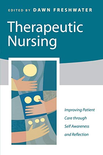 Beispielbild fr Therapeutic Nursing: Improving Patient Care Through Self-Awareness and Reflection zum Verkauf von Chiron Media