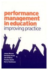 Performance Management in Education: Improving Practice (Published in association with the British Educational Leadership and Management Society) (9780761971719) by Reeves, Jenny; Smith, Pauline V; Oâ€²Brien, James; Tomlinson, Harry; Forde, Christine