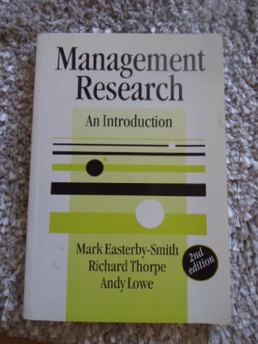 Management Research: An Introduction (SAGE series in Management Research) (9780761972853) by Easterby-Smith, Mark; Thorpe, Richard; Lowe, Andy