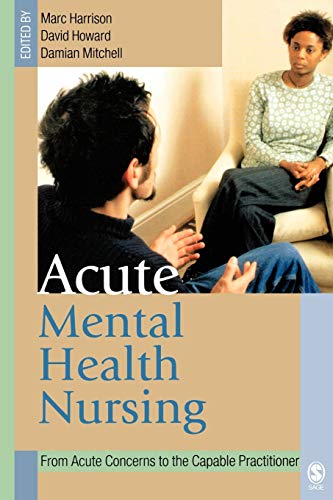 Beispielbild fr Acute Mental Health Nursing: From Acute Concerns to the Capable Practitioner zum Verkauf von AwesomeBooks