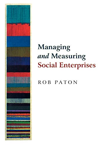 Managing and Measuring Social Enterprises (9780761973652) by Paton, Rob