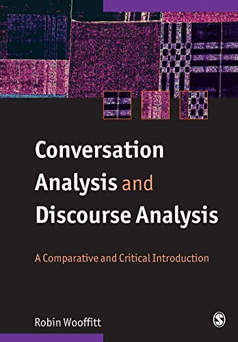 Conversation Analysis and Discourse Analysis: A Comparative and Critical Introduction (9780761974260) by Wooffitt, Robin