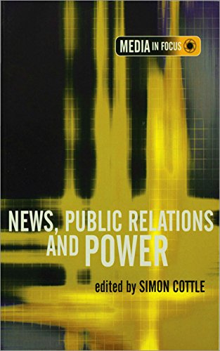 Stock image for News, Public Relations and Power (The Media in Focus series) for sale by WorldofBooks