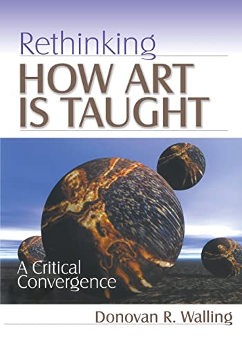 Stock image for Rethinking How Art Is Taught: A Critical Convergence for sale by PAPER CAVALIER US