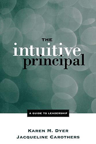 Imagen de archivo de The Intuitive Principal : A Guide to Leadership a la venta por Better World Books: West