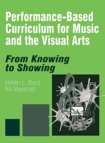 Stock image for Performance-Based Curriculum for Music and the Visual Arts: From Knowing to Showing for sale by ThriftBooks-Dallas