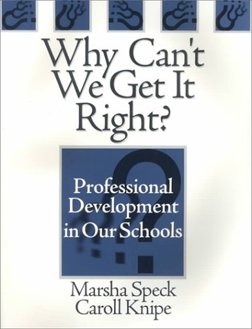 Beispielbild fr Why Can't We Get It Right?: Professional Development in Our Schools zum Verkauf von Cambridge Rare Books