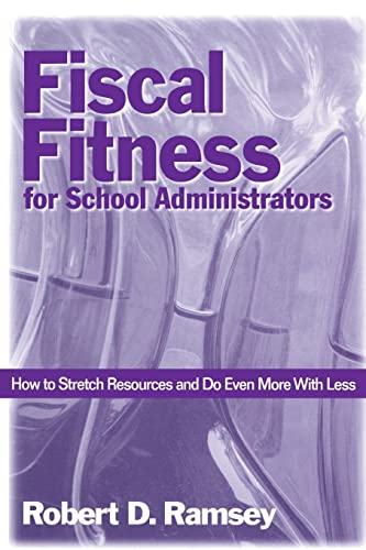 Beispielbild fr Fiscal Fitness for School Administrators: How to Stretch Resources and Do Even More with Less zum Verkauf von ThriftBooks-Dallas