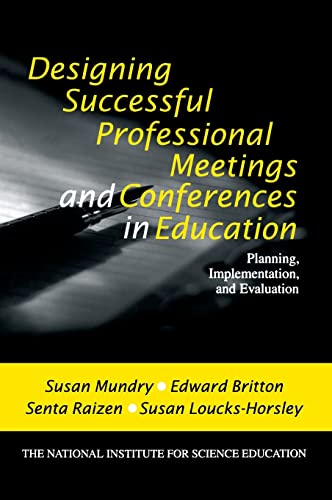 Stock image for Designing Successful Professional Meetings and Conferences in Education: Planning, Implementation, and Evaluation for sale by Ria Christie Collections