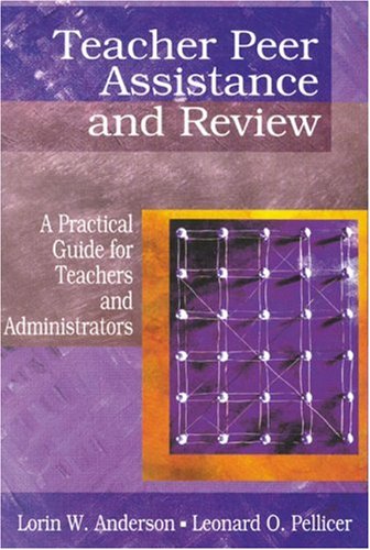 Stock image for Teacher Peer Assistance and Review: A Practical Guide for Teachers and Administrators for sale by Phatpocket Limited