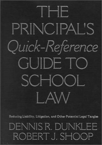 9780761977056: The Principal′s Quick-Reference Guide to School Law: Reducing Liability, Litigation, and Other Potential Legal Tangles