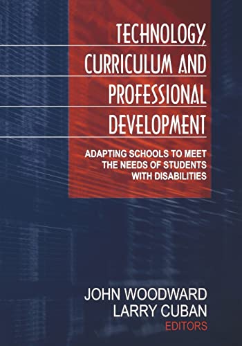 Stock image for Technology, Curriculum, and Professional Development: Adapting Schools to Meet the Needs of Students With Disabilities for sale by New Legacy Books