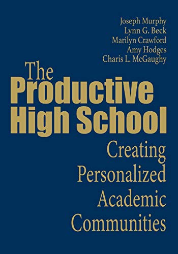 9780761977780: The Productive High School: Creating Personalized Academic Communities