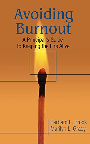 Stock image for Avoiding Burnout: A Principal's Guide to Keeping the Fire Alive for sale by Revaluation Books