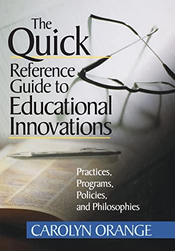Stock image for The Quick Reference Guide to Educational Innovations: Practices, Programs, Policies, and Philosophies for sale by Bingo Used Books