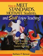 Stock image for How to Meet Standards, Motivate Students, and Still Enjoy Teaching! : Four Practices That Improve Student Learning for sale by Better World Books