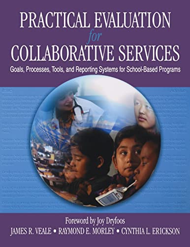 Stock image for Practical Evaluation for Collaborative Services: Goals, Processes, Tools, and Reporting Systems for School-Based Programs for sale by Wonder Book