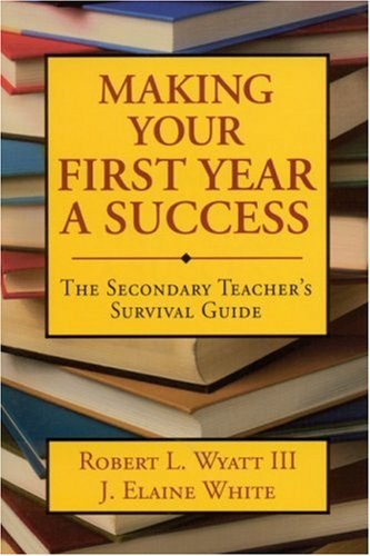 9780761978572: Making Your First Year a Success: The Secondary Teacher′s Survival Guide