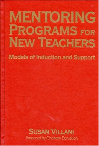 Stock image for Mentoring Programs for New Teachers : Models of Induction and Support for sale by Better World Books