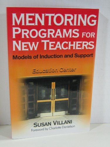 Stock image for Mentoring Programs for New Teachers: Models of Induction and Support for sale by Wonder Book