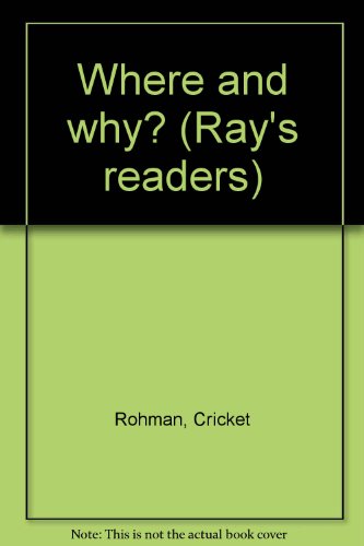 Stock image for Where and why? (Ray's readers) for sale by Foggypaws