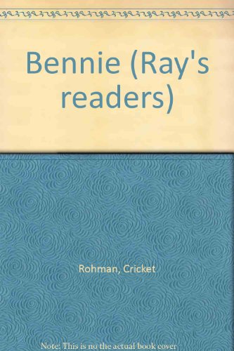 Bennie (Ray's readers) (9780761984016) by Rohman, Cricket