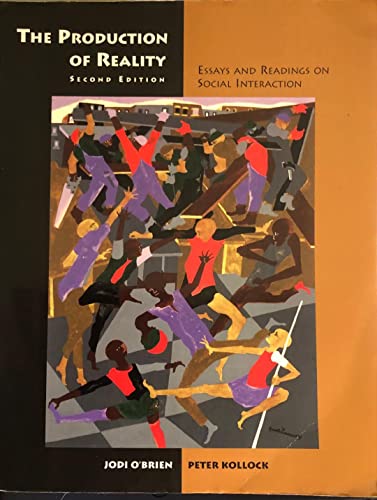 The Production of Reality: Essays and Readings on Social Interaction (9780761985006) by O'Brien, Jodi; Kollock, Peter