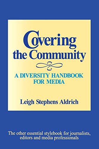 9780761985136: Covering the Community: A Diversity Handbook for Media: 145 (Journalism and Communication for a New Century Ser)