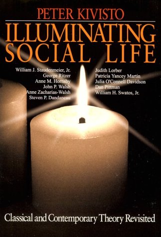 Stock image for Illuminating Social Life : Classical and Contemporary Theory Revisited for sale by Better World Books