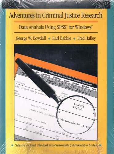 Adventures in criminal justice research: Data analysis using SPSS for Windows (9780761985174) by George W. Dowdall; Earl R. Babbie; Fred Halley; Fred Healey