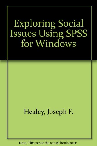 Stock image for EXPLORING SOCIAL ISSUES: USING SPSS FOR WINDOWS. for sale by Wonder Book