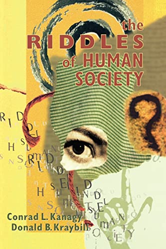 The Riddles of Human Society (9780761985624) by Kanagy, Conrad L.; Kraybill, Donald B.